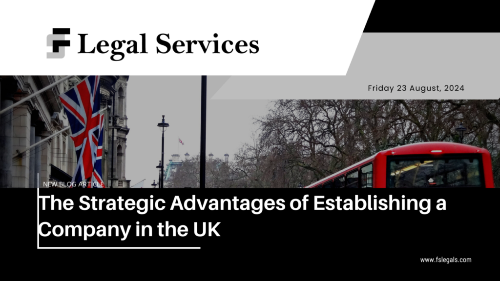 The Strategic Advantages of Establishing a Company in the UK