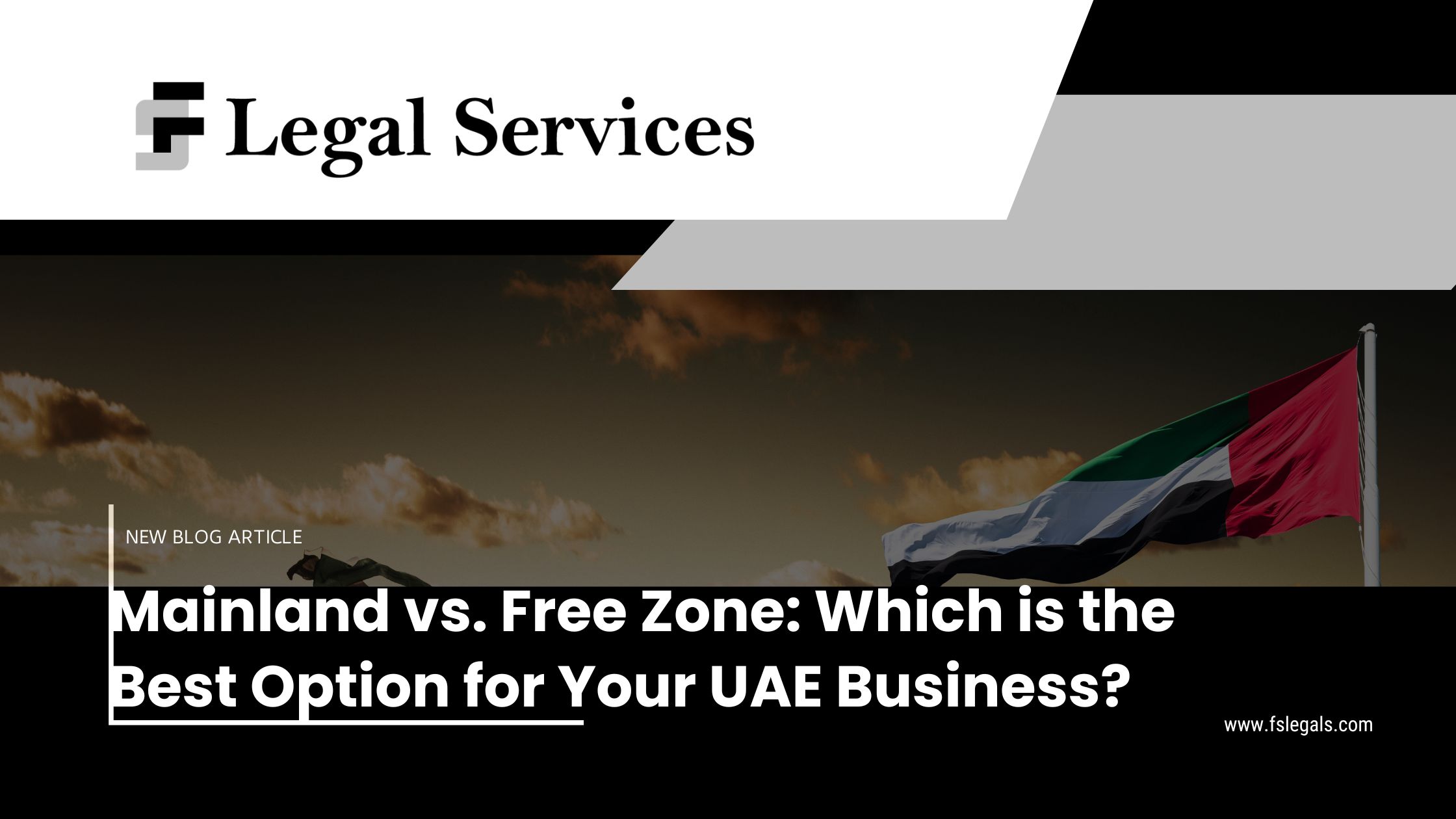 Mainland vs. Free Zone: Which is the Best Option for Your UAE Business?