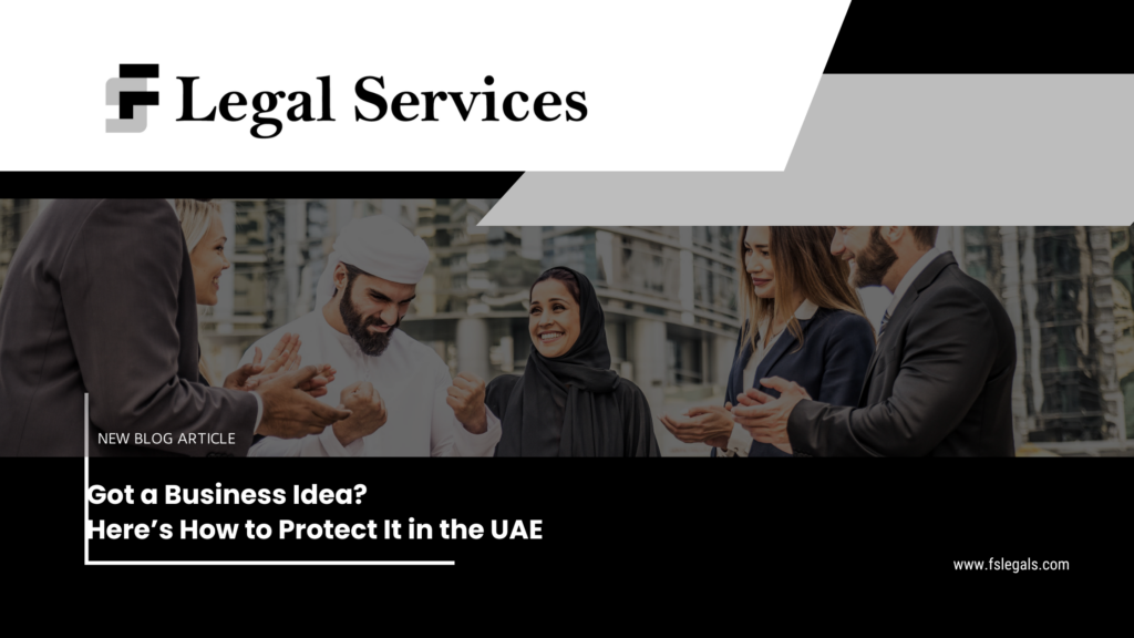 Got a Business Idea? Here’s How to Protect It in the UAE