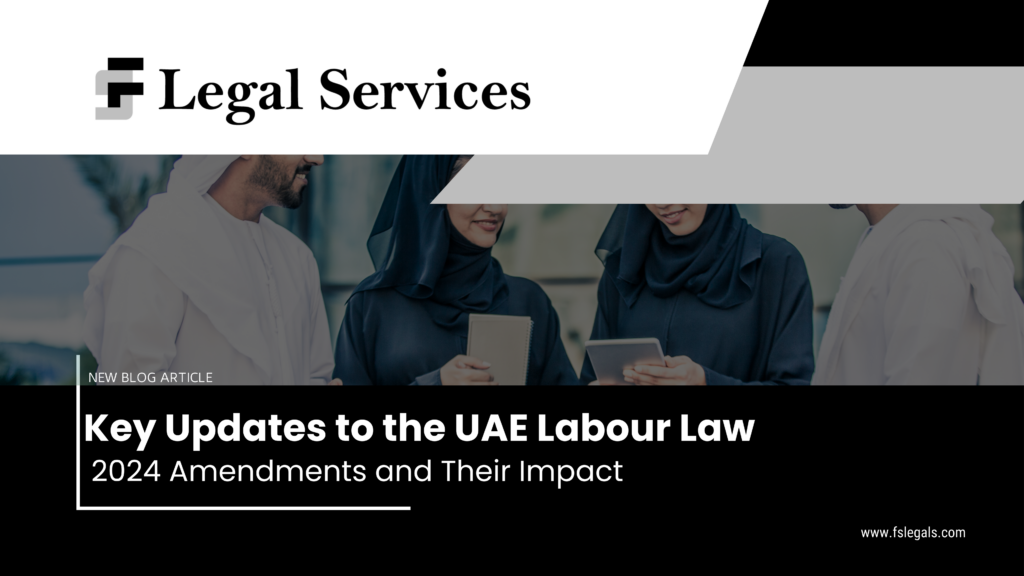 Key Updates to the UAE Labour Law: 2024 Amendments and Their Impact