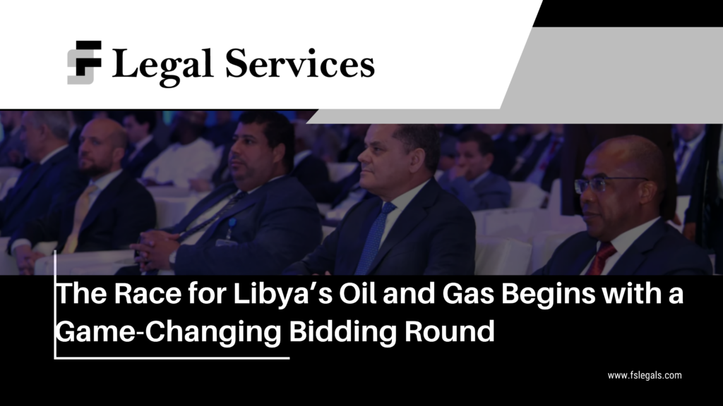 The Race for Libya’s Oil and Gas Begins with a Game-Changing Bidding Round